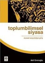 Toplumbilimsel Siyasa: Siyasal Sosyolojiye Giriş - 1