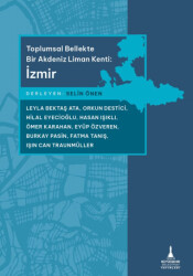 Toplumsal Bellekte Bir Akdeniz Liman Kenti: İzmir - İzmir Büyükşehir Belediyesi İzmir Kent Kitaplığı