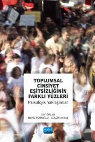 Toplumsal Cinsiyet Eşitsizliğinin Farklı Yüzleri - Psikolojik Yaklaşımlar - 1