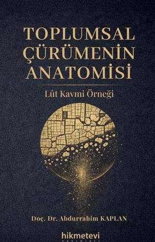 Toplumsal Çürümenin Anatomisi Lût Kavmi Örneği - 1