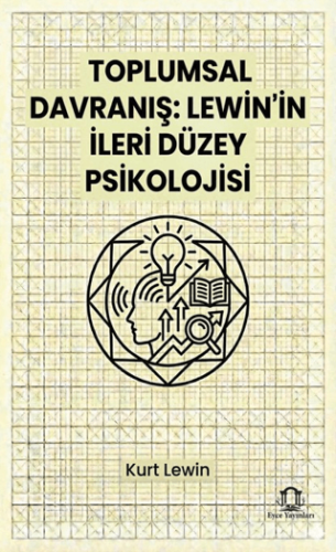 Toplumsal Davranış: Lewin’in İleri Düzey Psikolojisi - 1