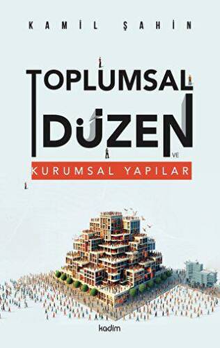 Toplumsal Düzen ve Kurumsal Yapılar - 1