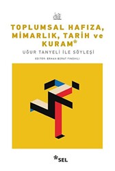 Toplumsal Hafıza, Mimarlık, Tarih ve Kuram - Uğur Tanyeli ile Söyleşi - 1