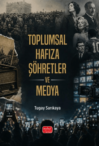 Toplumsal Hafıza, Şöhretler ve Medya - 1