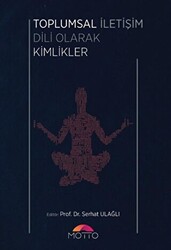 Toplumsal İletişim Dili Olarak Kimlikler - 1