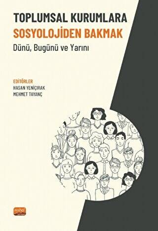 Toplumsal Kurumlara Sosyolojiden Bakmak - Dünü, Bugünü Ve Yarını - 1