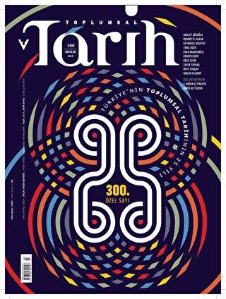 Toplumsal Tarih Dergisi Sayı: 300 Aralık 2018 - 1