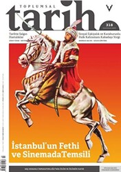 Toplumsal Tarih Dergisi Sayı: 318 Haziran 2020 - Tarih Vakfı Yurt Yayınları - Toplumsal Tarih Dergi