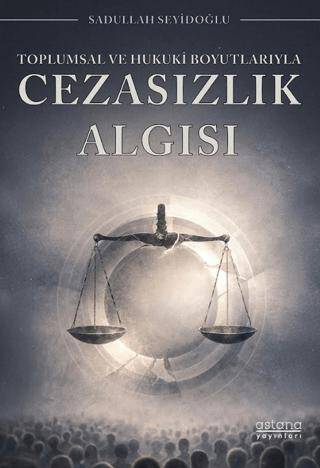 Toplumsal ve Hukuki Boyutlarıyla Cezasızlık Algısı - 1