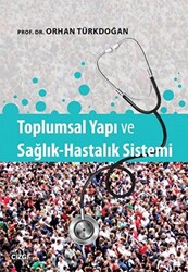 Toplumsal Yapı ve Sağlık-Hastalık Sistemi - 1