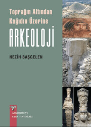 Toprağın Altından Kağıdın Üzerine Arkeoloji - 1