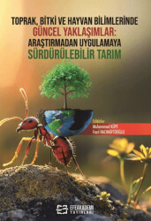 Toprak, Bitki ve Hayvan Bilimlerinde Güncel Yaklaşımlar: Araştırmadan Uygulamaya Sürdürülebilir Tarım - Efe Akademi Yayınları
