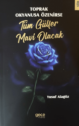 Toprak Okyanusa Özenirse Tüm Güller Mavi Olacak - Gece Kitaplığı