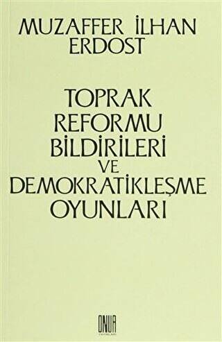 Toprak Reformu Bildirileri ve Demokratikleşme Oyunları - 1