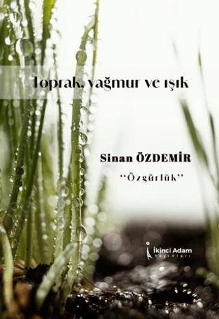 Toprak, Yağmur Ve Işık - 1