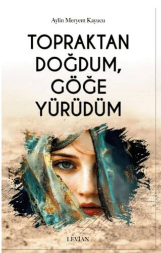 Topraktan Doğdum, Göğe Yürüdüm - 1