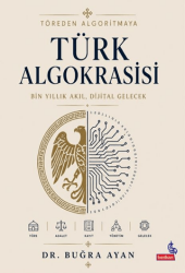 Töreden Algoritmaya - Türk Algokrasisi - Berikan Yayınevi