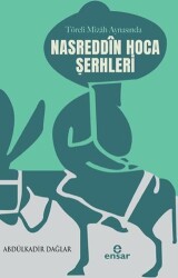 Töreli Mizah Aynasında Nasreddin Hoca Şerhleri - Ensar Neşriyat