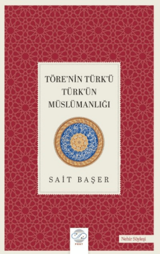 Töre’nin Türk’ü Türk’ün Müslümanlığı - 1