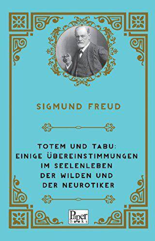 Totem und Tabu: Einige Übereinstimmungen im Seelenleben der Wilden und der Neurotiker - 1