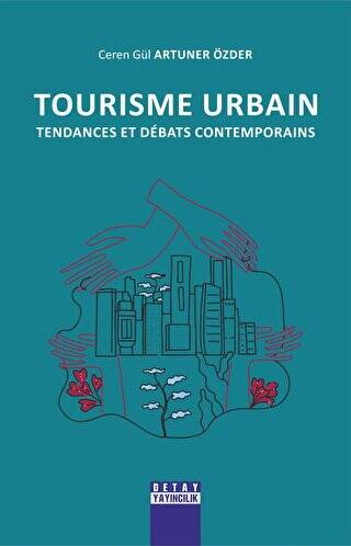Tourısme Urbaın Tendances Et Debats Contemporains - 1