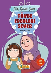 Tövbe Edenleri Sever - Allah Kimleri Sever 5 - Siyer Çocuk Yayınları