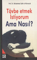 Tövbe Etmek İstiyorum Ama Nasıl? - 1