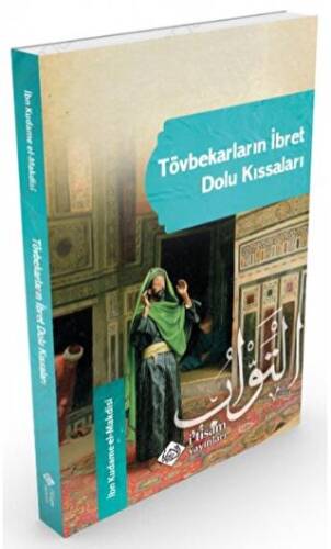 Tövbekarların İbret Dolu Kıssaları - 1