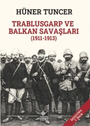 Trablusgarp ve Balkan Savaşları 1911-1913 - Kaynak Yayınları