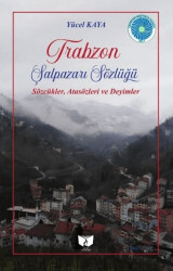 Trabzon Şalpazarı Sözlüğü - Ateş Yayınları