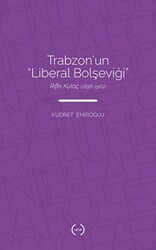 Trabzon’un Liberal Bolşeviği - 1