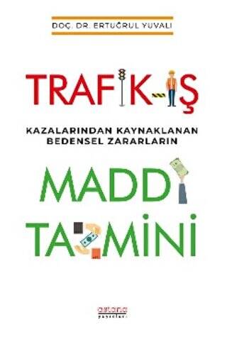 Trafik-İş Kazalarından Kaynaklanan Bedensel Zararların Maddi Tazmini - 1