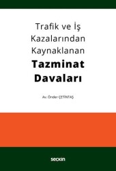 Trafik ve İş Kazalarından Kaynaklanan Tazminat Davaları - 1