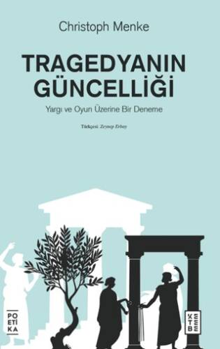 Tragedyanın Güncelliği – Yargı ve Oyun Üzerine Bir Deneme - 1