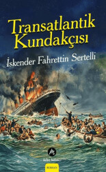 Transatlantik Kundakçısı - Mahfel Yayıncılık