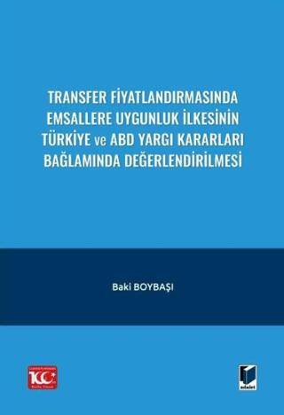Transfer Fiyatlandırmasında Emsallere Uygunluk İlkesinin Türkiye ve ABD Yargı Kararları Bağlamında Değerlendirilmesi - 1