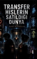 Transfer - Hislerin Satıldığı Dünya - KMD Yayınları