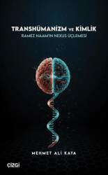 Transhümanizm ve Kimlik - Çizgi Kitabevi Yayınları
