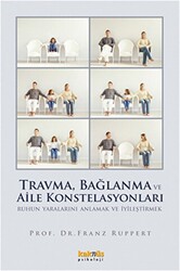 Travma, Bağlanma ve Aile Konstelasyonları - 1