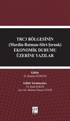 TRC3 Bölgesinin Mardin-Batman-Siirt-Şırnak Ekonomik Durumu Üzerine Yazılar - 1