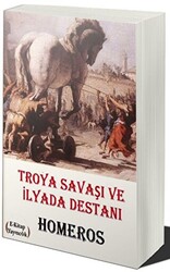 Troya Savaşı ve İlyada Destanı - 1