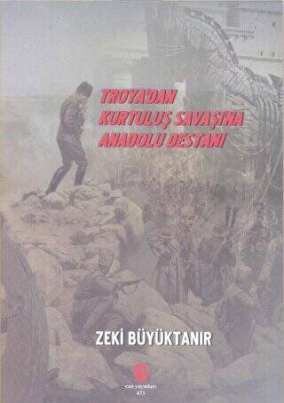 Troya’dan Kurtuluş Savaşı’na Anadolu Destanı - 1