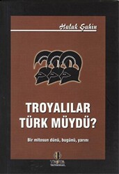 Troyalılar Türk müydü? - 1