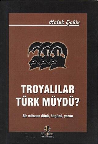 Troyalılar Türk müydü? - 1