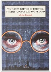 T.S. Eliot`s Poetics of Politics: The Dystopia of the Waste Land - 1