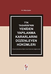 TTK Tasarısı`nın Yeniden Yapılanma Kararlarını Düzenleyen Hükümler - 1