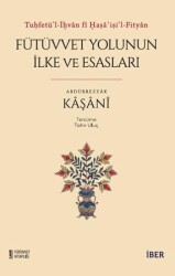 Tuḥfetü`l-İḫvan fi Ḫaṣa`iṣi`l-Fityan - Fütüvvet Yolunun İlke ve Esasları - 1