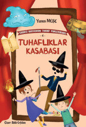 Tuhaflıklar Kasabası; Sihirli Bastonun Tuhaf Maceraları-4 - 1