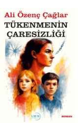 Tükenmenin Çaresizliği - Liman Yayınevi