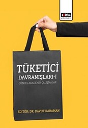 Tüketici Davranışları - I - Eğitim Yayınevi - Bilimsel Eserler